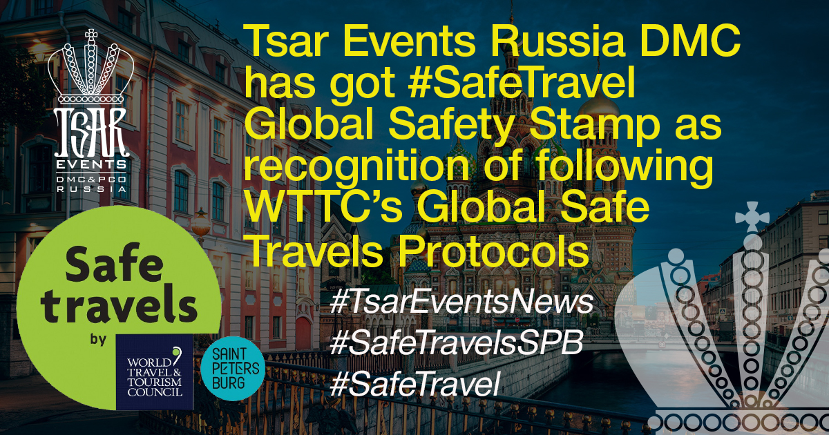 Tsar Events Russia DMC & PCO has got #SafeTravel Global Safety Stamp as recognition of following WTTC’s Global Safe Travels Protocols  